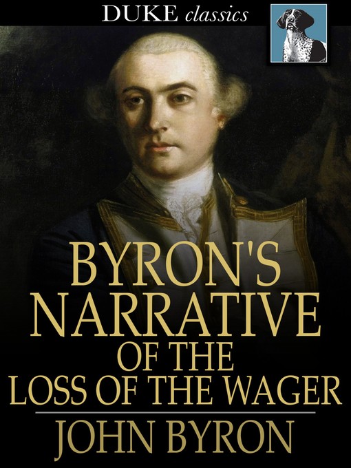 Title details for Byron's Narrative of the Loss of the Wager by John Byron - Available